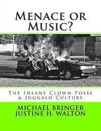 bokomslag Menace or Music?: The Insane Clown Posse & Juggalo Culture