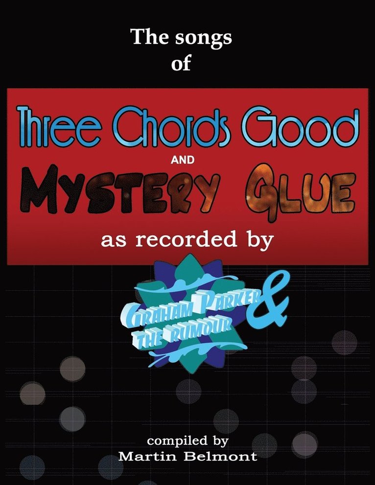 The Songs of Three Chords Good and Mystery Glue 1