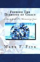 bokomslag Finding The Diamond of Grace: A Study Guide For Discovering Grace