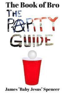 The Book of Bro: The Party Guide 1