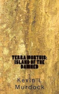 bokomslag Terra Mortuis: Island of the Damned