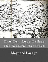 bokomslag The Ten Lost Tribes (The Esoteric Handbook)