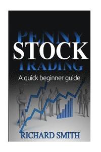 bokomslag Penny Stock: A Beginner Trading Guide: (Penny Stocks for Beginner, How to Make Money Online, Stock Market, Day Trading, Investing)