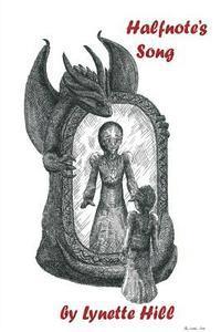 Lynette Hill - Halfnote's Song: A tale of the glass singers of Albermarle, Häftad