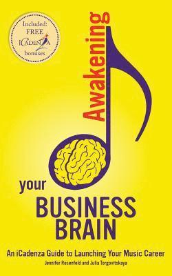 bokomslag Awakening your Business Brain: An iCadenza Guide to Launching your Music Career