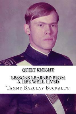 Tammy D. Buckalew - Quiet Knight: Lessons Learned from a Life Well Lived, Häftad