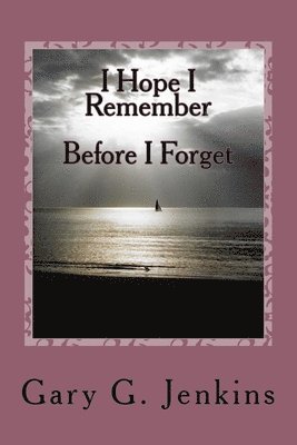 I Hope I Remember: Before I Forget 1