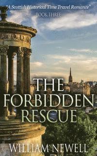 bokomslag Romance: The Forbidden Rescue: A Scottish Historical Time Travel Romance