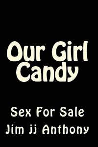 bokomslag Our Girl Candy: Sex For Sale