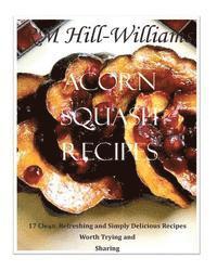 bokomslag Acorn Squash Cookbook: 17 Clean, Refreshing and Simply Delicious Recipes