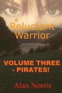 Pirates!: A Reluctant Warrior 1