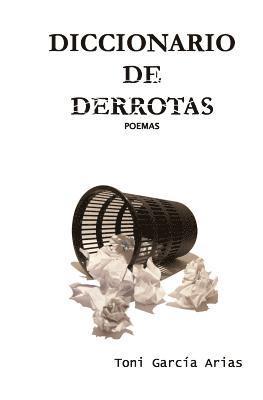 Toni Garcia Arias - Diccionario de derrotas: Poemas, Häftad