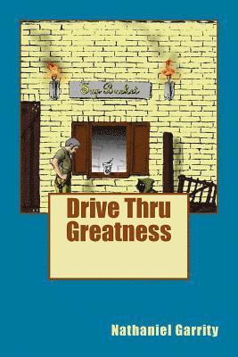 Drive Thru Greatness 1