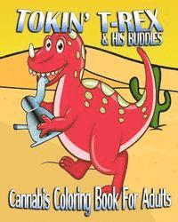 Cannabis Coloring Book For Adults: Tokin' T-Rex & His Buddies 1