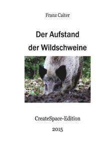 bokomslag Der Aufstand der Wildschweine