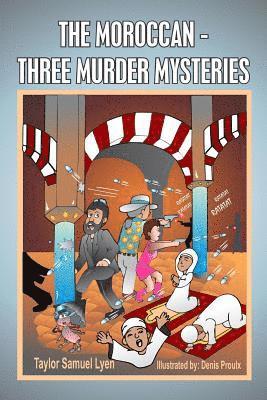 The Moroccan-Three Murder Mysteries: Book II The Adventures of Dr. Greenstone and Jerrythespider Trilogy 1