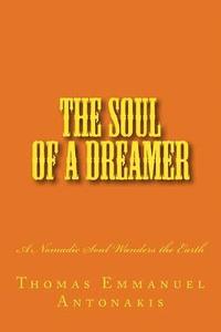 bokomslag The Soul of a Dreamer: A Nomadic Soul Wanders the Earth