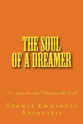 The Soul of a Dreamer: A Nomadic Soul Wanders the Earth 1