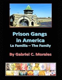 bokomslag Prison Gangs in America: La Familia - The Family