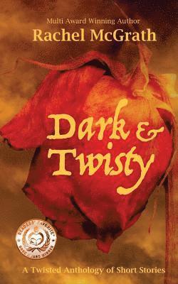 bokomslag Dark & Twisty: A Twisted Anthology of Short Stories