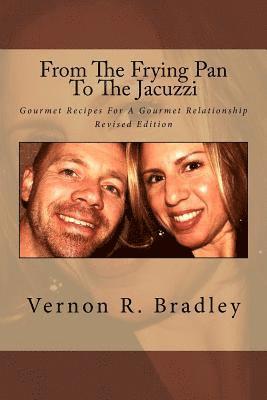 From The Frying Pan To The Jacuzzi: Gourmet Recipes For A Gourmet Relationship 1