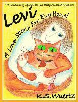 bokomslag Levi: The Wonderfully Spectacular Incredibly Amazing Angel Cat: A Love Story for Everyone
