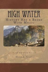 High Water: History with a hint of magic! 1