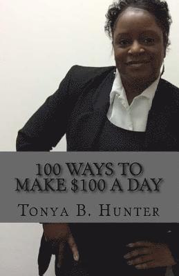 100 Ways to make $100 a day 1