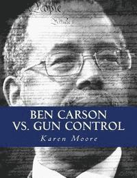 bokomslag Ben Carson vs. Gun Control: Fighting The Good Fight