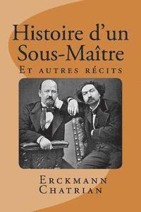 Histoire d'un Sous-Maitre: Et autres recits 1