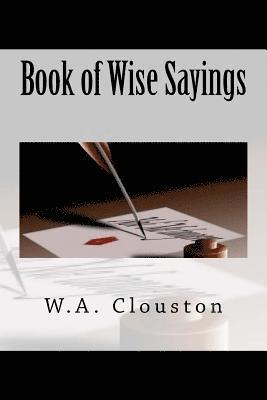 W. A. Clouston - Book of Wise Sayings, Häftad. Tillgänglighet: Lägg i varukorg