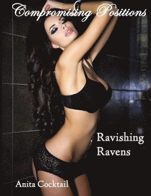 Compromising Positions: Ravishing Ravens 1