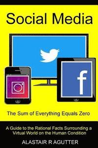 bokomslag Social Media the Sum of Everything Equals Zero