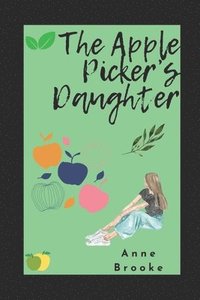 bokomslag The Apple Picker's Daughter