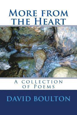 David Boulton - More from the Heart: A collection of Poems, Häftad