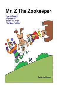 David Russo - Mr. Z The Zookeeper: Cover Color, Inside Black and White, Häftad