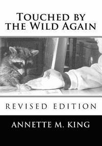 Annette M. King - Touched by the Wild Again: True stories of the struggle to save the lives of animals, Häftad