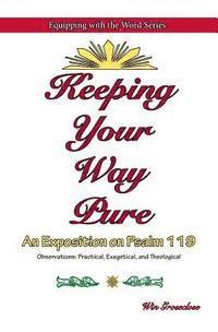 bokomslag Keeping Your Way Pure: An Exposition on Psalm 119