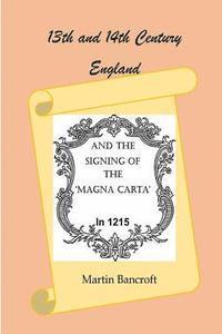 13th and 14th Century England and the signing of the Magna Carta in 1215 1