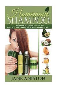 bokomslag Homemade Shampoo: A Complete Beginner's Guide To Natural DIY Shampoos You Can Make Today - Includes 34 Organic Shampoo Recipes! (Organic