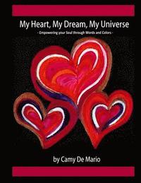 bokomslag My Heart, My Dream, My Universe: Empowering your Soul through Words and Colors