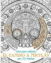 bokomslag El camino a Mictlán: Libro para colorear