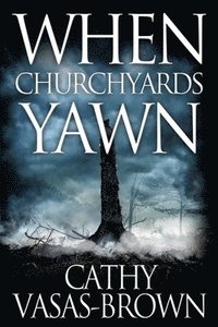 bokomslag When Churchyards Yawn