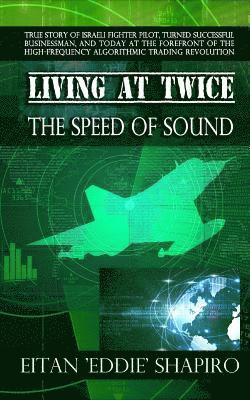 Living At Twice the Speed of Sound 1