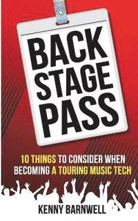 Davor Dramikanin, Linda Berardelli - Backstage Pass: 10 Things to Consider When Becoming a Touring Music Tech, Häftad