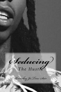 bokomslag Seducing The Hustle: The Hustle