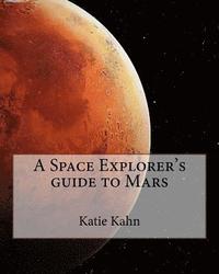 bokomslag A Space Explorer's guide to Mars