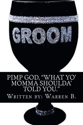 bokomslag 'Pimp God': What your mom should have told you!!