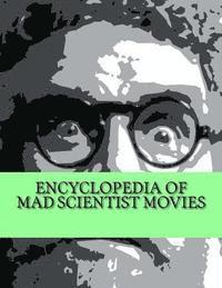 bokomslag Encyclopedia of Mad Scientist Movies