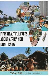bokomslag Fifty Beautiful Facts About Africa You Don't Know